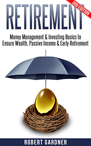 Retirement Money Management Investing Investing Basics To Ensure Wealth Passive Income Early Retirement Save Money Retirement Planning - 