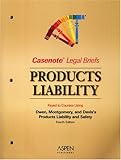 Casenote Legal Briefs : Product Liability, Keyed to Owen, Montgomery, and Keeton, Casenotes, 0735552258
