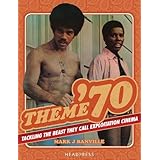 Theme '70: Tackling the Beast They Call Exploitation Cinema