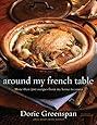 Around My French Table: More than 300 Recipes from My Home to Yours