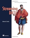 Streaming Data: Understanding the real-time pipeline Streaming Data: Understanding the real-time pipeline