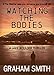 Watching The Bodies: a Jake Boulder Thriller