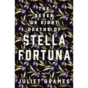 The Seven or Eight Deaths of Stella Fortuna: A Novel The Seven or Eight Deaths of Stella Fortuna: A Novel