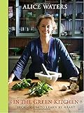In the Green Kitchen: Techniques to Learn by Heart