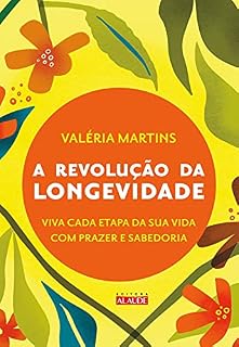 Livro A revolução da longevidade: Prepare-se para a segunda metade da sua vida com prazer e sabedoria