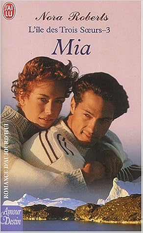 L Ile Des Trois Soeurs Tome 3 Mia J Ai Lu Amour Destin Amazon Es Roberts Nora Libros En Idiomas Extranjeros L Ile Des Trois Soeurs Tome 3 Mia J Ai Lu Amour Destin Amazon Es Roberts Nora Libros En Idiomas Extranjeros