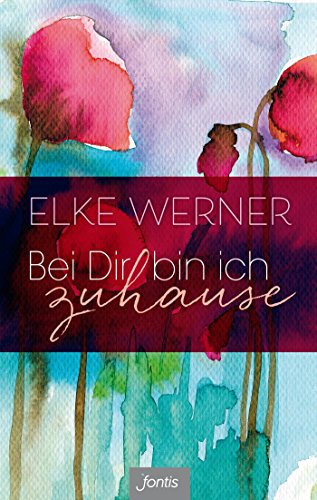 Amazon Com Bei Dir Bin Ich Zuhause German Edition Ebook Elke