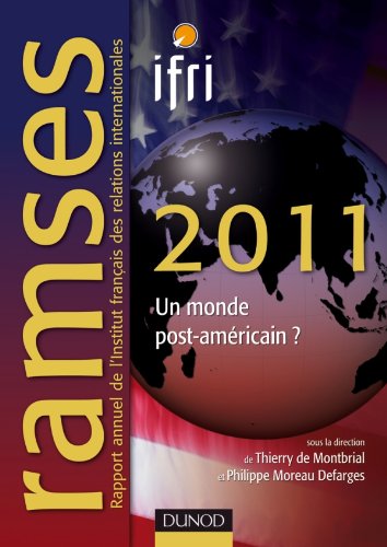 Ramses 2011: Un monde post-américain ? (Hors Collection) by Thierry de Montbrial, Philippe Moreau Defarges