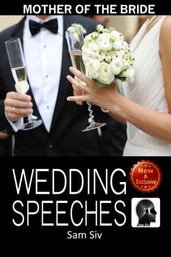 Mother Of The Bride Wedding Speeches: On This Special Day Speeches for the Mother of the Bride (Wedding Speeches - Books By Sam Siv)