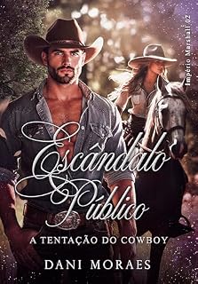 Livro Escândalo Público: A Tentação do Cowboy (Livro Único)