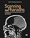 Scanning the Pharaohs: CT Imaging of the New Kingdom Royal Mummies by Zahi Hawass