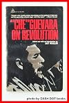 Che Guevara on revolution; a documentary overview