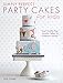 Simply Perfect Party Cakes for Kids: Easy Step-by-Step Novelty Cakes for Children's Parties by Zoe Clark