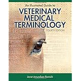An Illustrated Guide to Veterinary Medical Terminology Fourth Edition