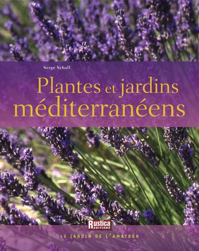 PLANTES ET JARDINS MEDITERRANEENS (French Edition) by Serge Schall