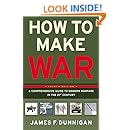 How to Make War (Fourth Edition): A Comprehensive Guide to Modern Warfare in the Twenty-first Century