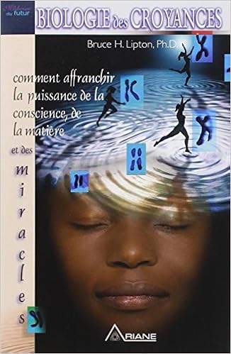 Biologie des croyances - Bruce H. Lipton