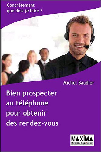 Bien prospecter au téléphone pour obtenir des rendez-vous
