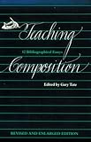 Teaching Composition : Twelve Bibliographical Essays, , 0875650694