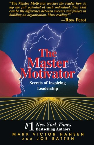Master Motivator: Secrets of Inspiring Leadership