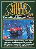 Mille Miglia 1927-1951: The Alfa and Ferrari Years (Mille Miglia Racing S.)