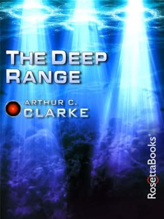 Amazon.com: The Deep Range (Arthur C. Clarke Collection) eBook: Arthur ...