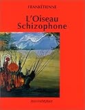 L'oiseau schizophone