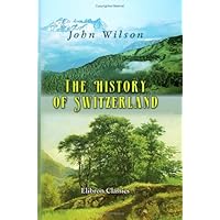 The History of Switzerland