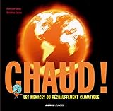 Chaud ! : Les menaces du réchauffement climatique by