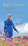 An Amish Wedding Feast on Ice Mountain (The Amish of Ice Mountain Series Book 6) by Kelly Long