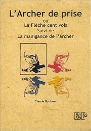 L' archer de prise ou La flèche cent vols
