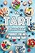 The Tart Overload: Perfect the Art of Making Tart by Sophia Freeman