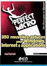 350 nouvelles astuces pour Windows, Internet & applications
