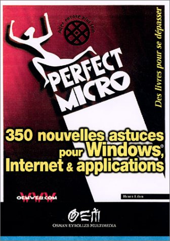 350 nouvelles astuces pour Windows, Internet & applications