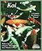 Koi: Everything About Selection, Care, Nutrition, Diseases, Breeding, Pond Design and Maintenance, a by George C. Blasiola