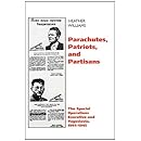 Parachutes, Patriots, and Partisans: The Special Operations Executive in Yugoslavia, 1941-1945