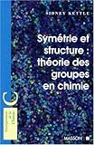 Symétrie et structure : Théorie des groupes en chimie by