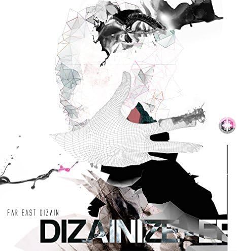 DIZAINIZE-EP by FAR EAST DIZAIN (2015-04-08)