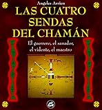 Cuatro Sendas del Chaman, Las (Nagual) (Spanish Edition) by 