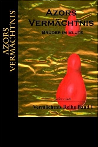 Azors Vermachtnis Bruder Im Blute Vermachtnis Reihe Volume 1 German Edition Linde Detlev Karnahl Jeannette 9783000295614 Amazon Com Books