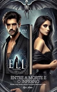 Livro Entre a Morte e o Inferno: Quando o amor desafia o destino, nem mesmo a Morte pode escapar.