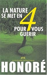 La  nature se met en 4 pour vous guérir