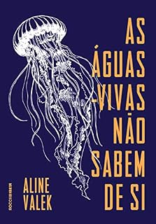 Livro As águas-vivas não sabem de si