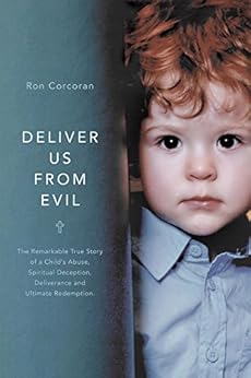 deliver evil story true deliverance remarkable abuse deception child redemption spiritual ultimate amazon kindle locally