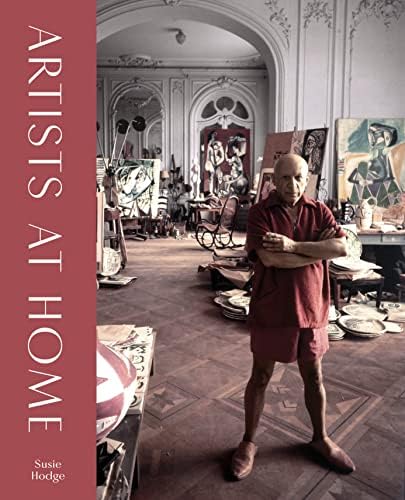 Artists at Work: Inside the Studios of Today's Most Celebrated