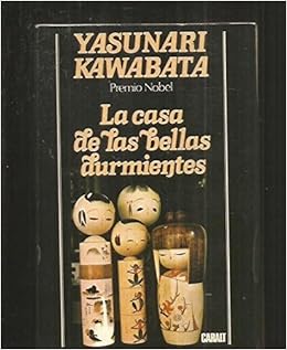 La Casa De Las Bellas Durmientes Kawabata Yasunari 9788421721513 Amazon Com Books