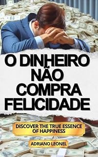 Livro O Dinheiro não compra Felicidade