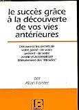 Le succès grâce à la découverte de vos vies antérieures by 