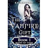 The Vampire Gift 1: Wards of Night