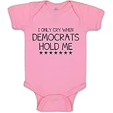 Cute Rascals Custom Baby Bodysuit I Only Cry When Democrats Hold Me Boy & Girl Baby Clothes Cotton